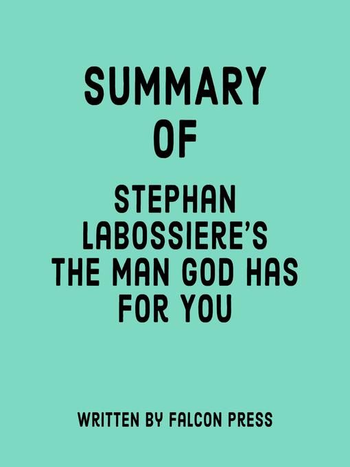 Title details for Summary of Stephan Labossiere's the Man God Has For You by Falcon Press - Available